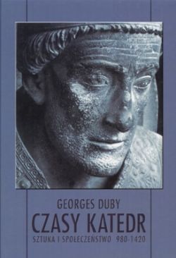 Okadka ksiki - Czasy katedr. Sztuka i spoeczestwo 980-1420