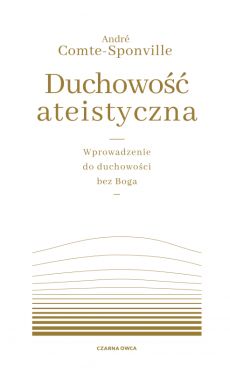 Okładka książki - Duchowość ateistyczna. Wprowadzenie do duchowości bez Boga