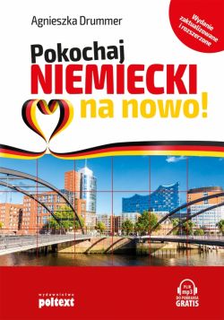 Okadka ksiki - Pokochaj niemiecki na nowo!. wydanie zaktualizowane i rozszerzone