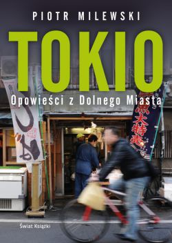 Okadka ksiki - Tokio. Opowieci z Dolnego Miasta