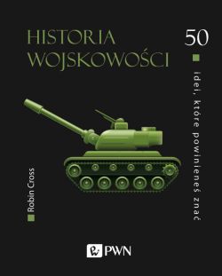 Okadka ksiki - 50 idei, ktre powiniene zna. Historia wojskowoci