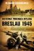 Okadka ksiki - Ostatnia twierdza Hitlera. Breslau 1945