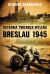 Ok�adka ksi��ki - Ostatnia twierdza Hitlera. Breslau 1945