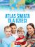 Ok�adka ksi��ki - Atlas �wiata dla dzieci