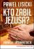 Okładka książki - Kto zabił Jezusa? 
