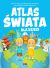 Ok�adka ksi��ki - Atlas �wiata dla dzieci