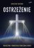 Okładka książki - Ostrzeżenie. Świadectwa i proroctwa o oświeceniu sumień