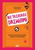 Ok�adka ksi��ki - Nie trzaskaj drzwiami. Rozmowy, kt�rych pragn� nastolatki, ale nigdy ci o tym nie powiedz�