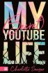 Okładka książki - My Secret Youtube Life