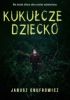 Ok�adka ksi��ki - Kuku�cze dziecko 