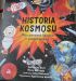 Okadka ksiki - HISTORIA KOSMOSU. Moja pierwsza ksika o wszechwiecie