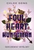 Okadka ksiki - Foul Heart Huntsman. Nikczemny myliwy