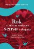 Ok�adka ksi��ki - Rok, w kt�rym szuka�am sensu i ukojenia. Mi�dzy wiar�, terapi� a biznesem