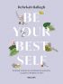 Okadka ksiki - Be your best self. Postaw siebie na pierwszym miejscu i zacznij wreszcie y!