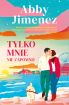 Ok�adka ksi��ki - Tylko mnie nie zapomnij