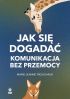 Ok�adka ksi��ki - Jak si� dogada�. Komunikacja bez przemocy