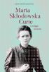 Ok�adka ksi��ki - Maria Sk�odowska-Curie i pot�ga marze�