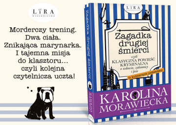 News Karolina Morawiecka powraca! Wydawnictwo Lira poleca „Zagadk� drugiej �mierci