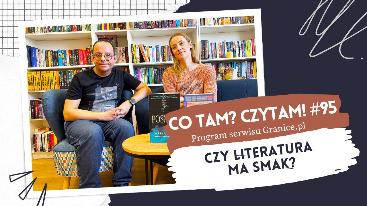 News Czy literatura ma smak? Co tam? Czytam! #95