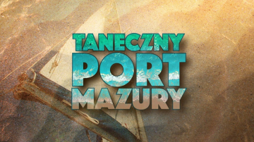 News Taneczny Port Mazury - widowisko muzyczne na rozpocz�cie urlopowego sezonu 