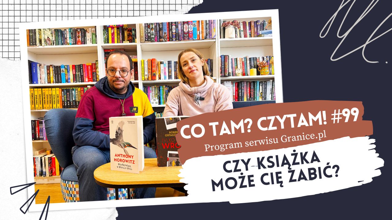 News Czy ksi��ka mo�e Ci� zabi�? Co tam? Czytam! #99