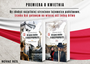 News By pozna� tajemnice pa�stwowe, trzeba by� gotowym na wi�cej ni� jedn� bitw�. Cykl „W tajnej s�u�bie II Rzeczypospolitej