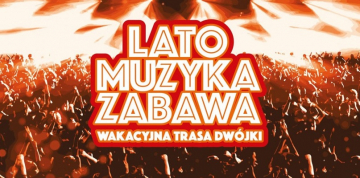 News Lato, muzyka, zabawa. Wakacyjna trasa Dw�jki - 2019: Che�mno - letnie widowisko muzyczne 