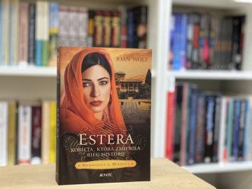 News Niezwyk�a kobieta. „Estera. Kobieta, kt�ra zmieni�a bieg historii