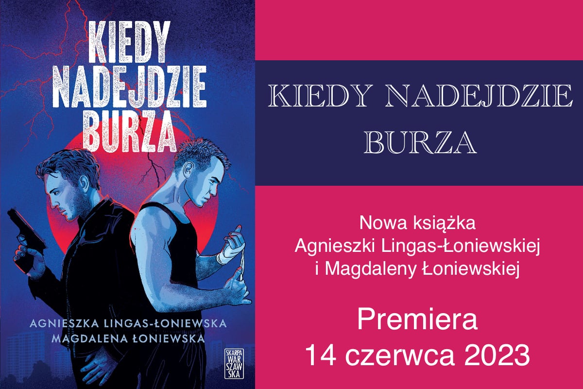 News „Kiedy nadejdzie burza” – nowa powie�� Agnieszki Lingas-�oniewskiej ju� wkr�tce!�