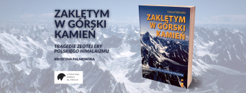 News Tragedie z�otej ery polskiego himalaizmu. „Zakl�tym w g�rski kamie�