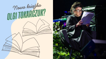 News Olga Tokarczuk pracuje nad kolejn powieci! O czym bdzie ksika?