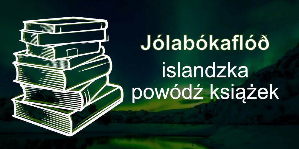 News J�lab�kafl�ð, czyli pow�d� ksi��ek – na Islandii rozpoczyna si� w�a�nie sezon na czytanie