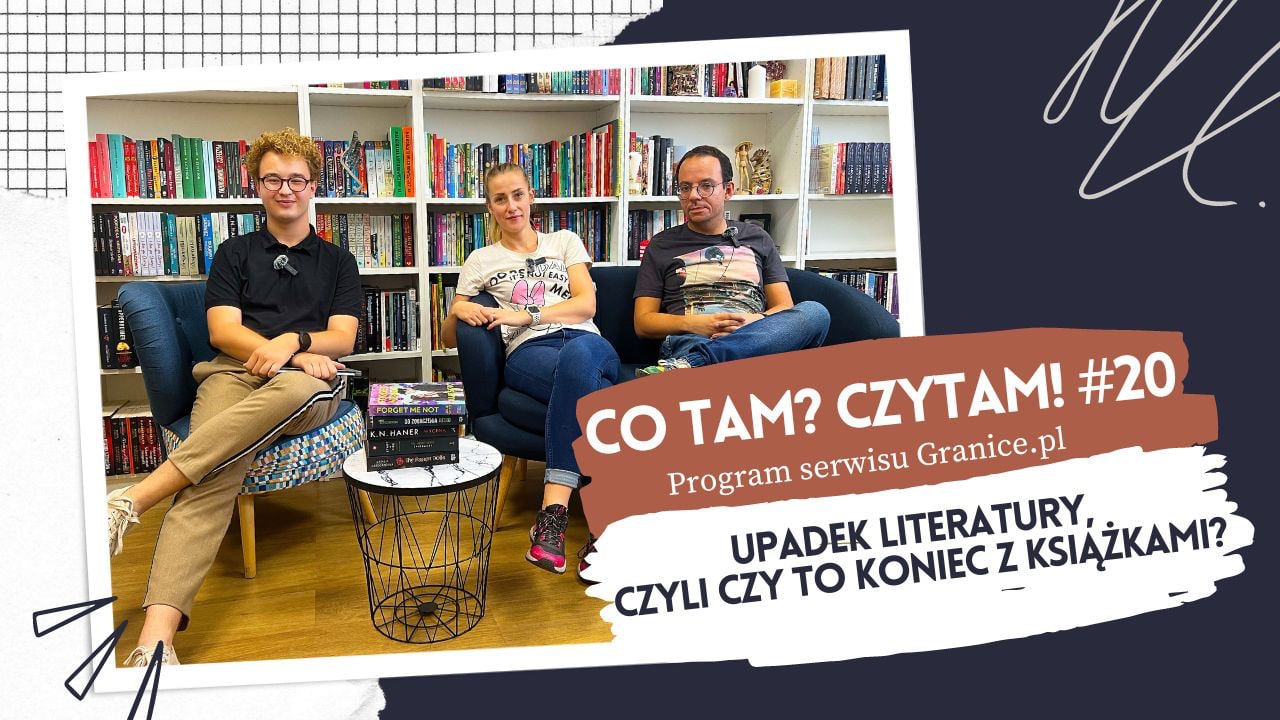 News Upadek literatury czyli czy to koniec z ksi��kami? Oto 20. odcinek podcastu „Co tam? Czytam!
