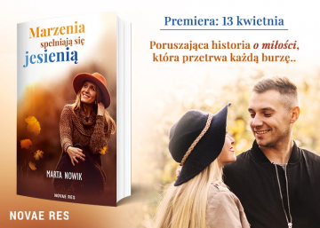 News Historia o mi�o�ci, kt�ra przetrwa ka�d� burz�. „Marzenia spe�niaj� si� jesieni�”