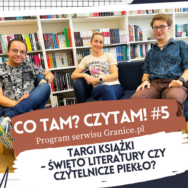 News Targi ksi��ki – �wi�to literatury czy czytelnicze piek�o? Pi�ty odcinek podcastu 