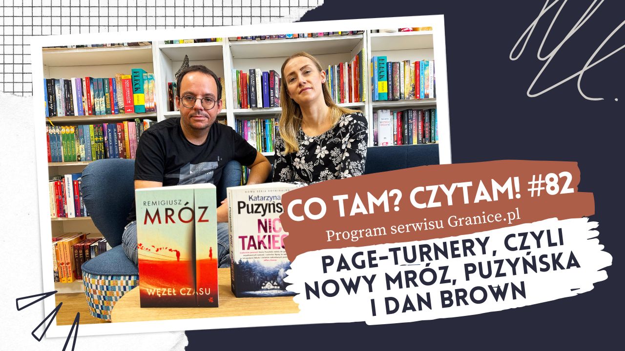 News Page-turnery, czyli nowy Mrz, Puzyska i Dan Brown. Co tam? Czytam #82