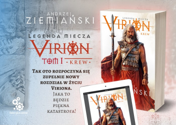 News Nie or� jest wa�ny, tylko duch wojownika. Fragment ksi��ki „Virion. Legenda miecza. Krew