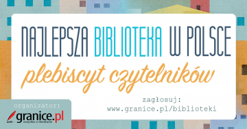 News Rusza plebiscyt „Najlepsza biblioteka w Polsce”! Zg�o� swoj� bibliotek�
