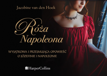 News Nic nie trzyma�o mnie ju� w Pary�u. Fragment ksi��ki „R�a Napoleona