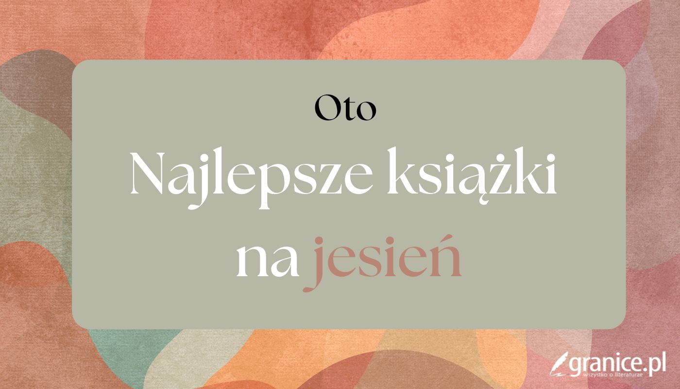 News Oto najlepsze ksi��ki na jesie�2024!