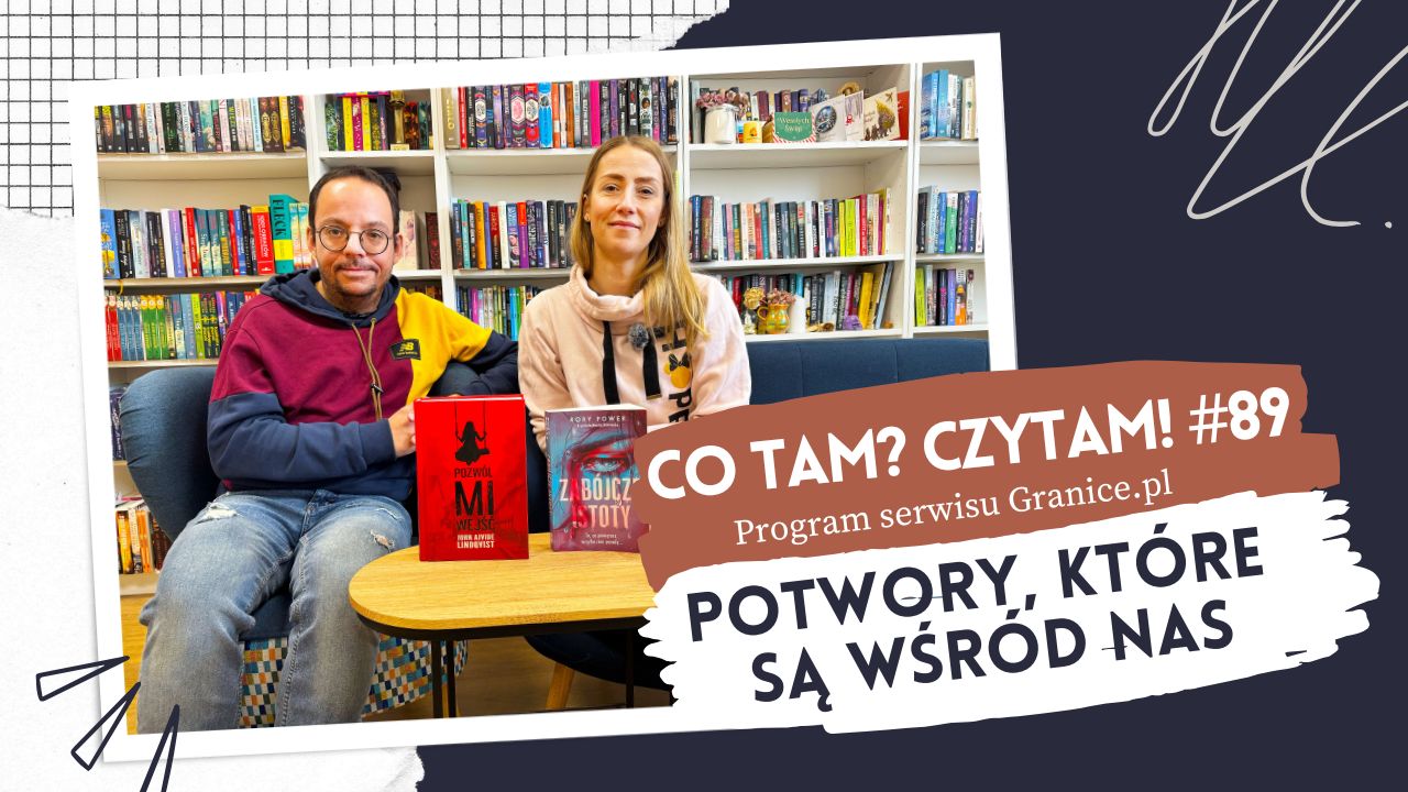 News Potwory, kt�re s� w�r�d nas. Co tam? Czytam #89 