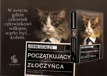 News W �wiecie, gdzie cz�owiek cz�owiekowi wilkiem, warto by�… kotem.�„Pocz�tkuj�cy Z�oczy�ca