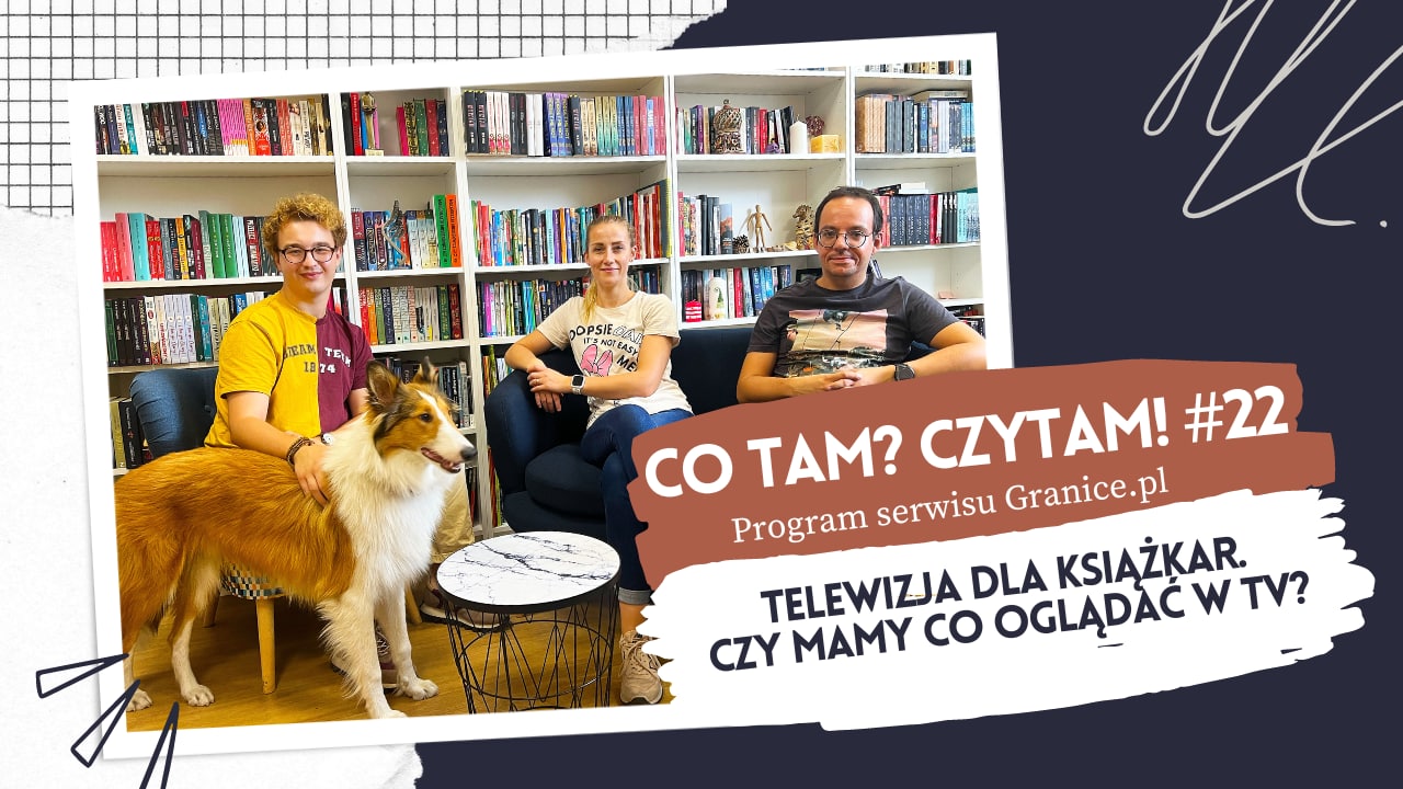 News Telewizja dla ksi��kar. Czy mamy co ogl�da� w tv? Oto 22. odcinek podcastu „Co tam? Czytam!