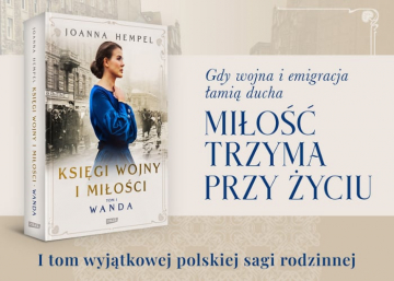 News Gdy wojna i emigracja �ami� ducha, mi�o�� trzyma przy �yciu. „Ksi�gi wojny i mi�o�ci. Wanda