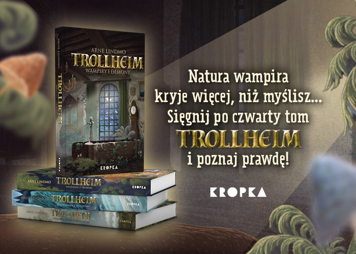 News Natura wampira kryje wi�cej ni� my�lisz. „Trollheim. Wampiry i demony