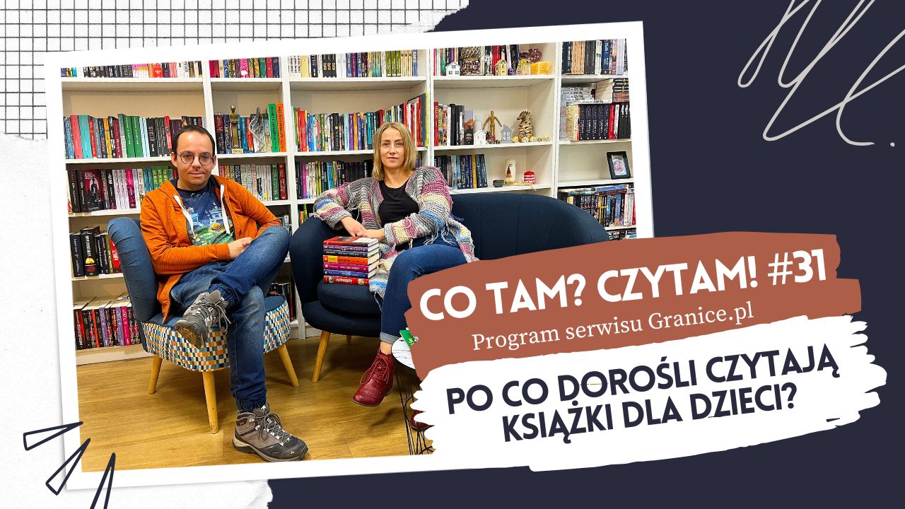 News Po co doro�li czytaj��ksi��ki dla dzieci? Oto 31. odcinek podcastu 