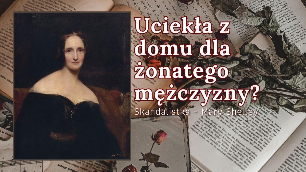 News Mia�a 17 lat, gdy ucieka�a z domu dla �onatego kochanka. Potem napisa�a ksi��k�, kt�r� pozna� ca�y �wiat. Oto Mary Shelley