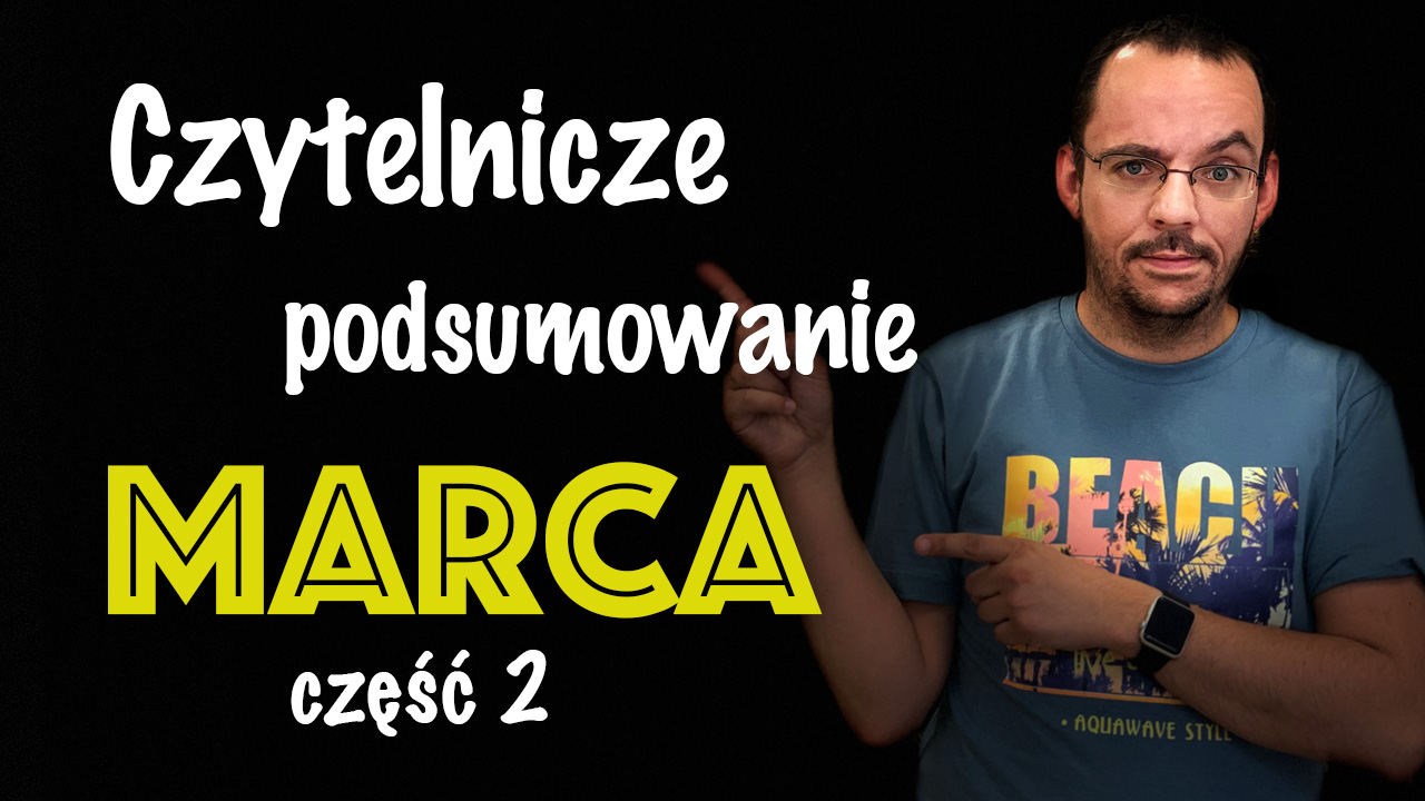 News Czytelnicze podsumowanie marca u S�awka