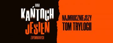 News Najmroczniejszy tom trylogii Anny Ka�toch. „Jesie� zapomnianych