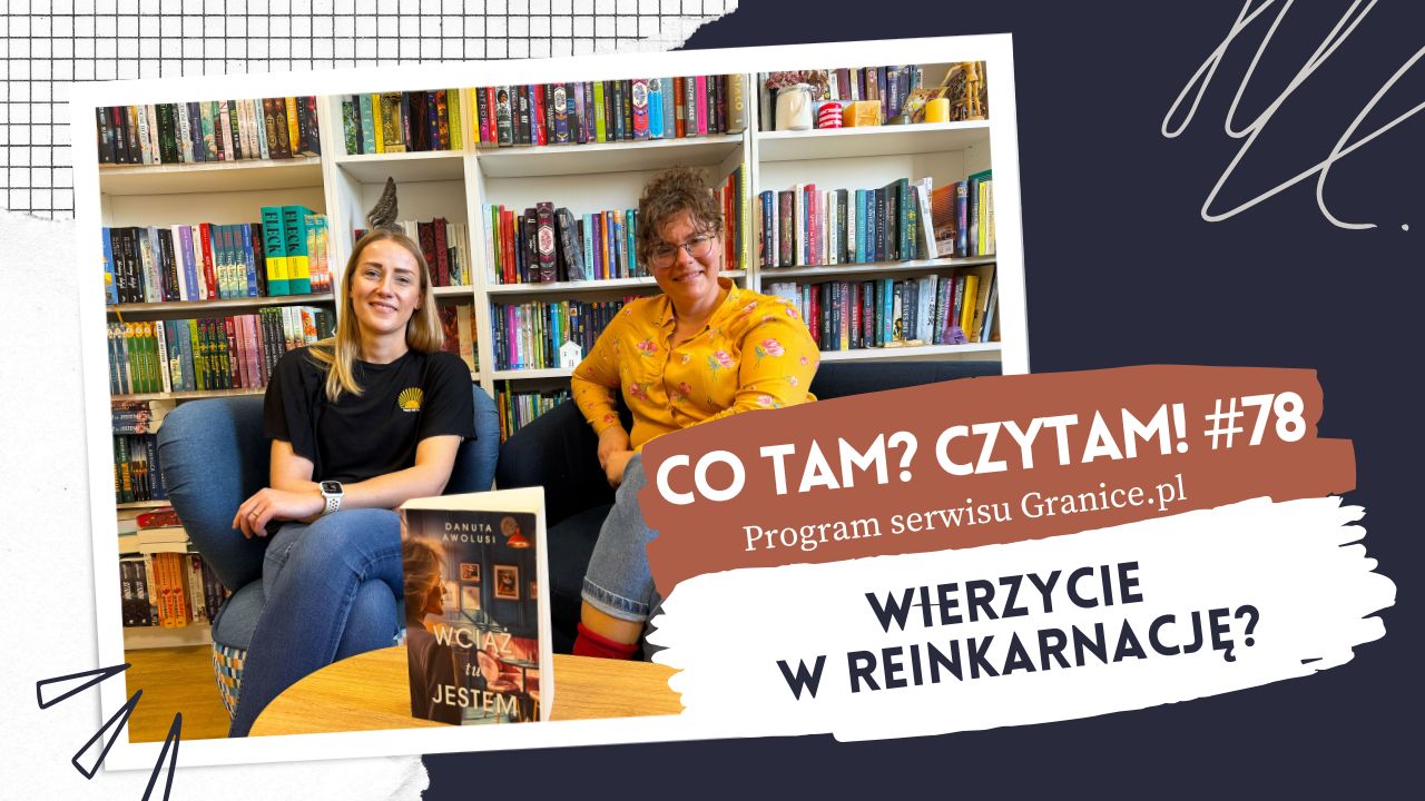 News Wierzycie w reinkarnacj? Co tam? Czytam #78